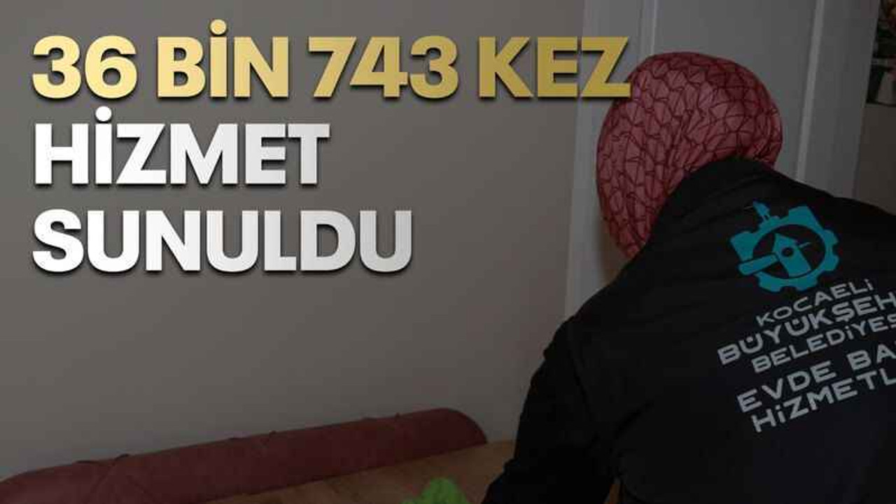 36 bin 743 kez hizmet sunuldu